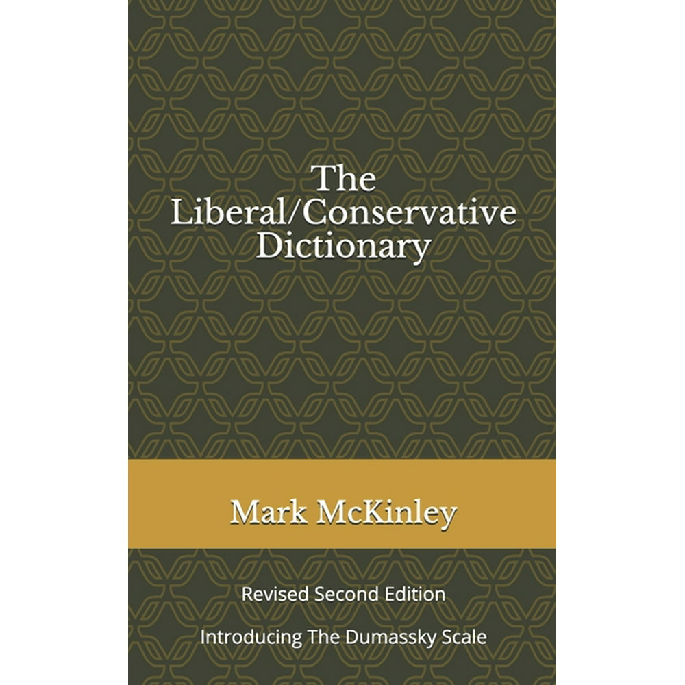 The Liberalconservative Dictionary Revised Second Edition Introducing