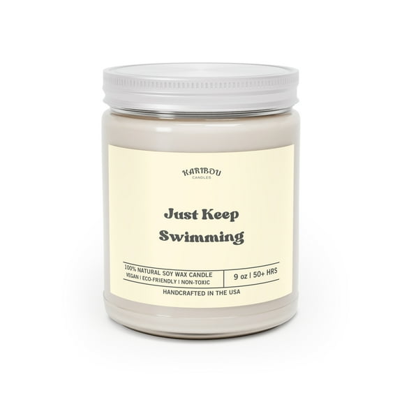Just keep swimming for friends family and lover Candles-7 Scented ,9oz