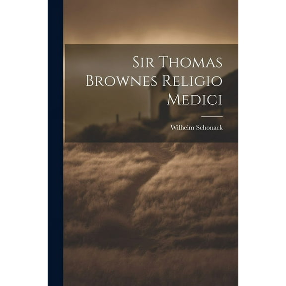 Sir Thomas Brownes Religio Medici (Paperback)