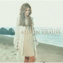 Alison Krauss - Hundred Miles or More: A Collection - Music & Performance - CD