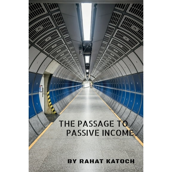 The Passage To Passive Income, (Paperback)