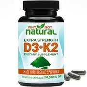 Why Not Natural Vitamin D3 10,000 IU and K2 (MK7) plus Organic Spirulina
