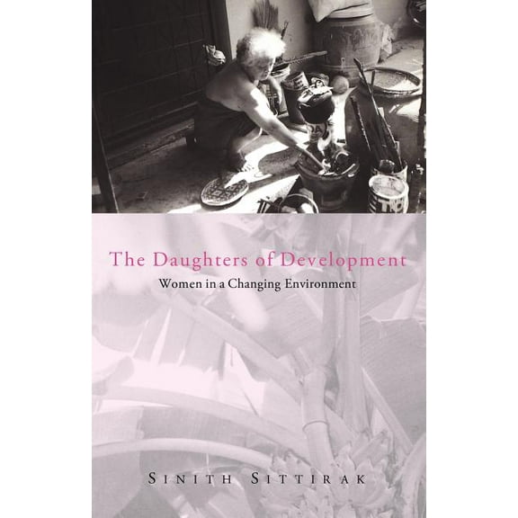 Daughters of Development The Daughters of Development: Women in a Changing Environment, Book 0, (Paperback)