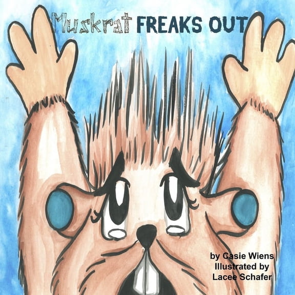 Muskrat FREAKS OUT, (Paperback)
