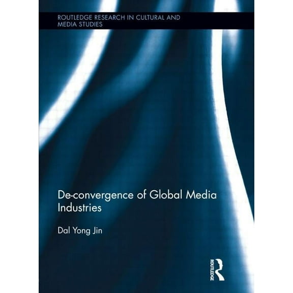 Routledge Research in Cultural and Media De-Convergence of Global Media Industries, (Paperback)