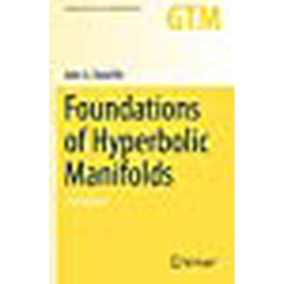 Foundations of Hyperbolic Manifolds (Graduate Texts in Mathematics, 149)