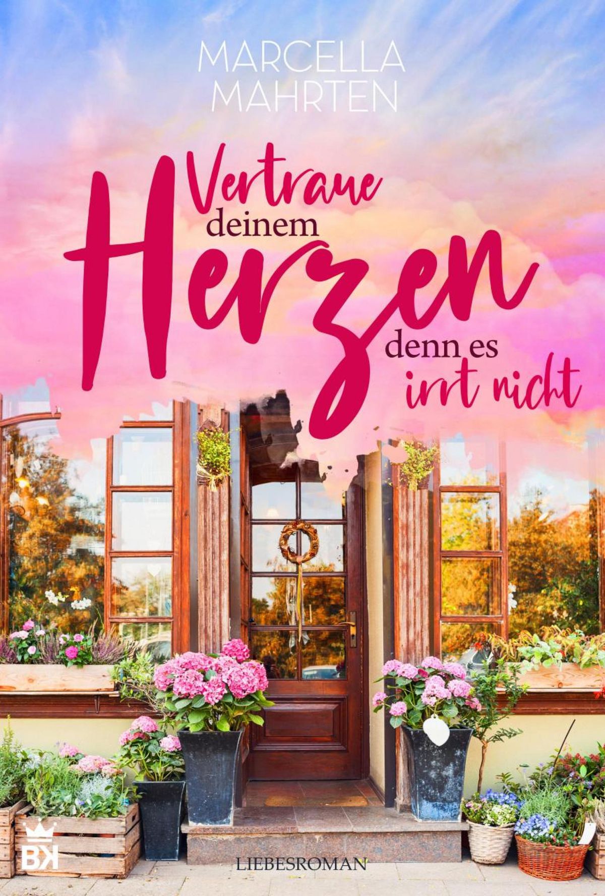 Vertraue deinem Herzen, denn es irrt nicht eBook