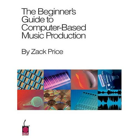 The Beginners Guide To Computer-Based Music Production