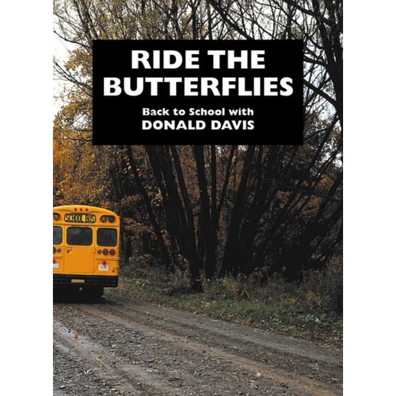 Ride the Butterflies: Back to School with Donald Davis, (Paperback)