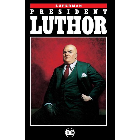 Pre-Owned Superman: President Luthor (New Edition) (Paperback) 1401277659 9781401277659