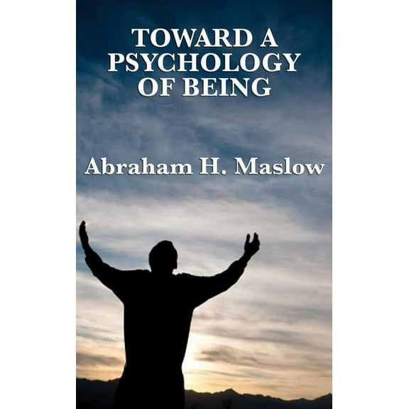 Toward a Psychology of Being, (Hardcover)