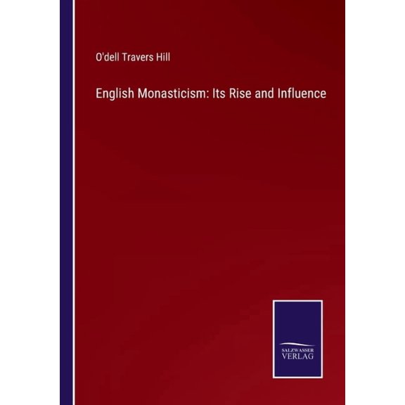 English Monasticism : Its Rise and Influence (Paperback)