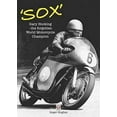 thumbnail image 2 of 'Sox': Gary Hocking - The Forgotten World Motorcycle Champion, (Hardcover), 2 of 4