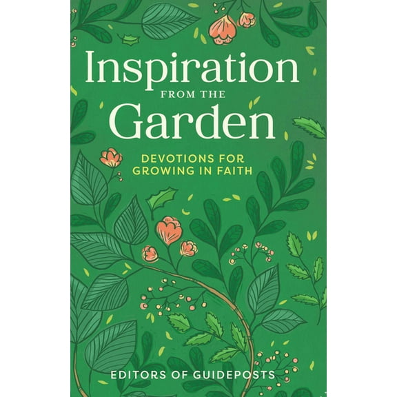 Inspiration from the Garden: Devotions for Growing in Faith, (Paperback)