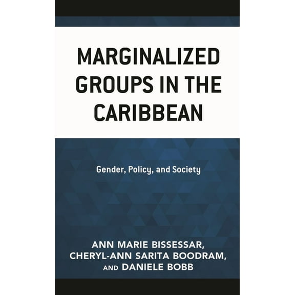 Marginalized Groups in the Caribbean: Gender, Policy, and Society, (Hardcover)