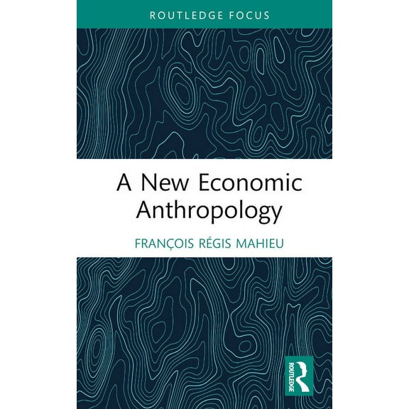 Economics and Humanities A New Economic Anthropology, (Hardcover)