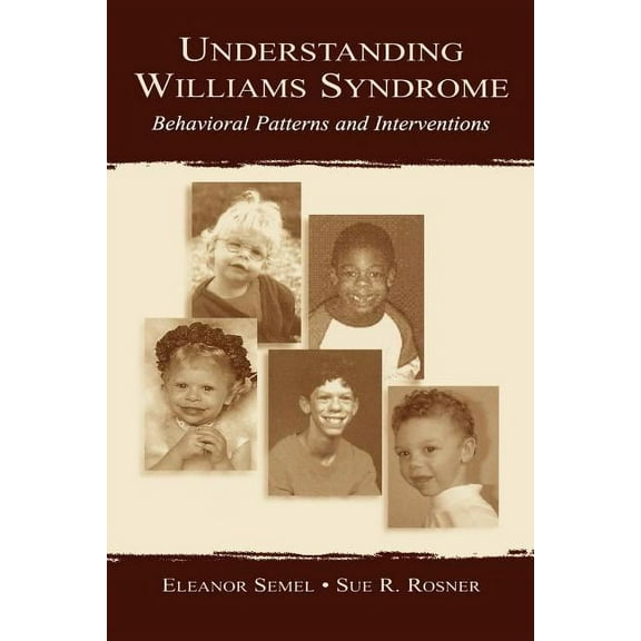 Understanding Williams Syndrome: Behavioral Patterns and Interventions, (Paperback)