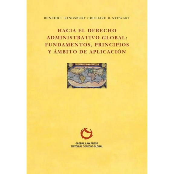 ColecciÃ³n Albero Hacia el Derecho Administrativo Global: fundamentos, principios y Ã¡mbito de aplicaciÃ³n, (Paperback)