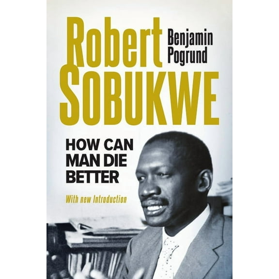 ROBERT SOBUKWE - How Can Man Die Better 2025 Edition, (Paperback)