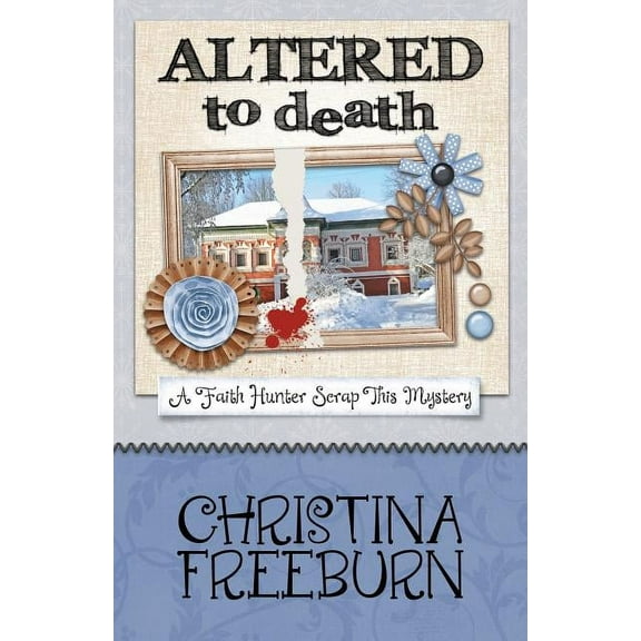 Faith Hunter Scrap This Mystery: Altered to Death (Paperback)