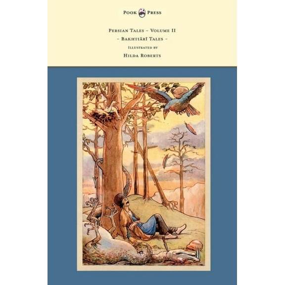 Persian Tales - Volume II - Bakhtiari Tales - Illustrated by Hilda Roberts, (Hardcover)