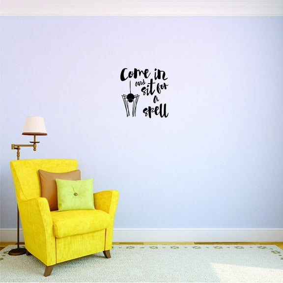 Custom Decals Come In And Sit For A Spell Wall Art Size: 12 X 18 Inches Color: Black