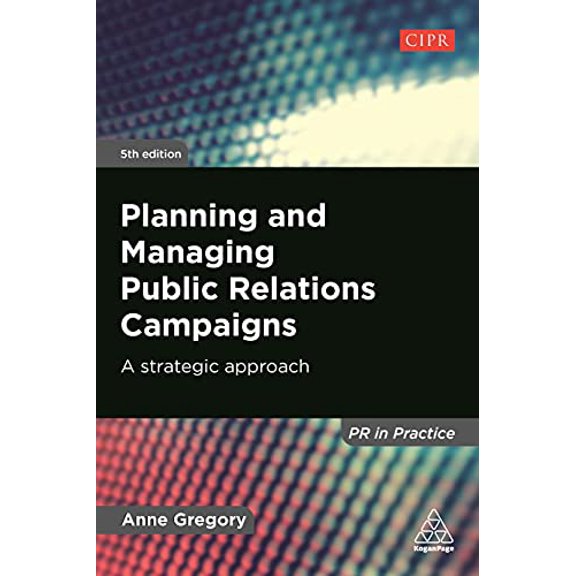 Pre-Owned Planning and Managing Public Relations Campaigns: A Strategic Approach (Paperback) 1789663202 9781789663204