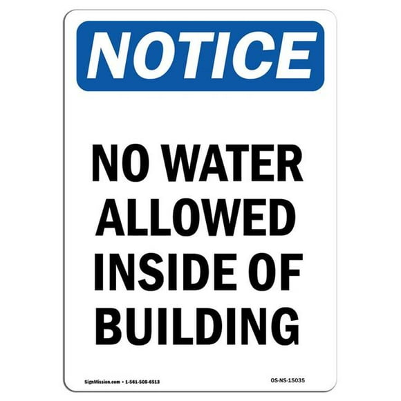 SignMission OS-NS-A-1218-V-15035 12 x 18 in. OSHA Notice Sign - No Water Allowed Inside of Building