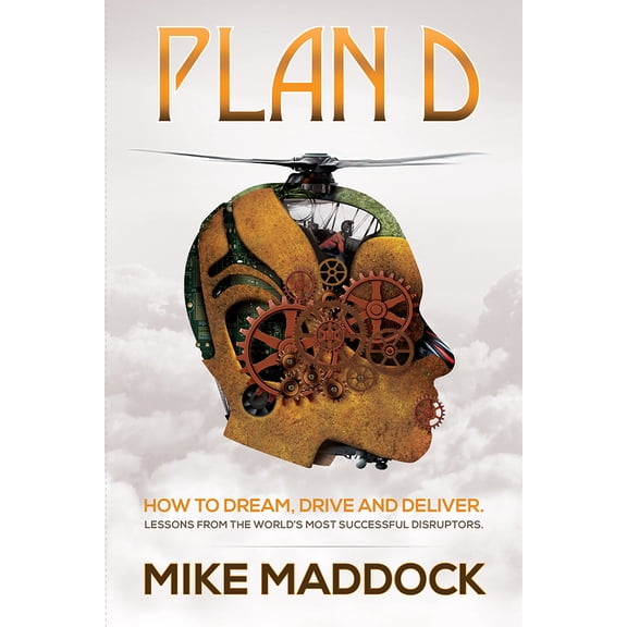 Pre-Owned Plan D: Lessons from the World's Most Successful Disruptors (Hardcover) 1642250902 9781642250909