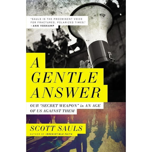 A Gentle Answer: Our 'Secret Weapon' in an Age of Us Against Them, (Paperback)