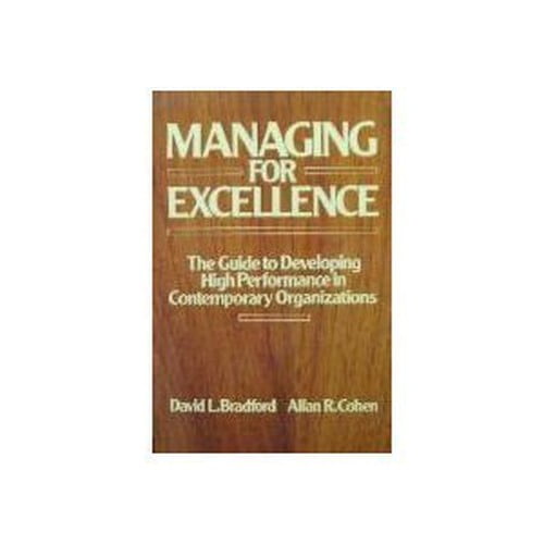 Pre-Owned Wie Managing for Excellence: The Guide to Developing High Performance in Contemporary Organizations (Paperback) 0471858072 9780471858072