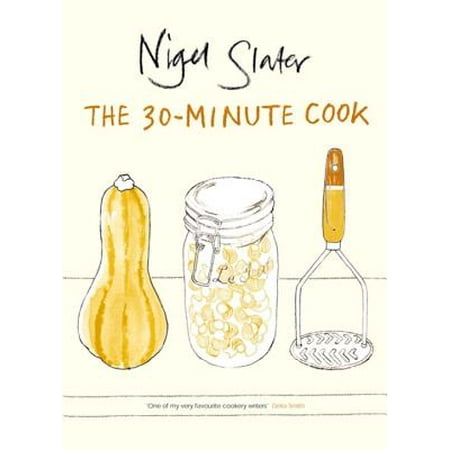 30 Minute Cookbook (Best Nigel Slater Cookbook)