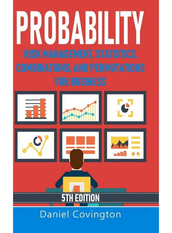 Probability: Risk Management, Statistics, Combinations, and Permutations for Business (Hardcover)