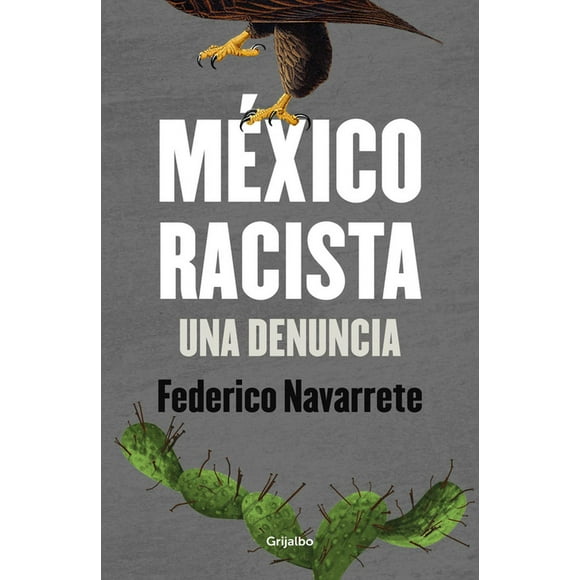 Mexico Racista Grijalbo 9786073143325