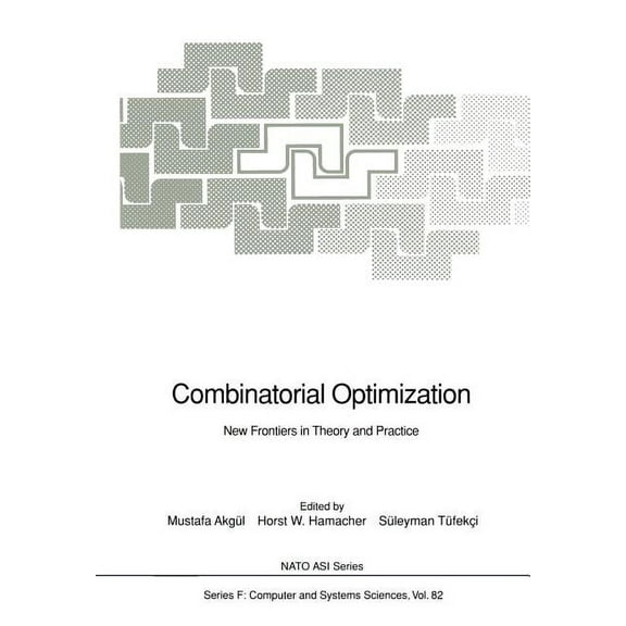 NATO Asi Subseries F: Combinatorial Optimization: New Frontiers in Theory and Practice, Book 82, (Paperback)
