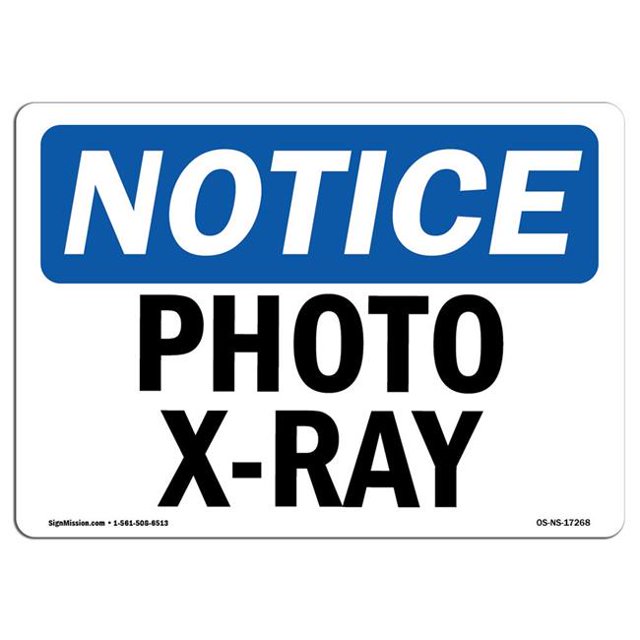 SignMission OS-NS-A-1824-L-17268 18 x 24 in. OSHA Notice Sign - Photo X-Ray
