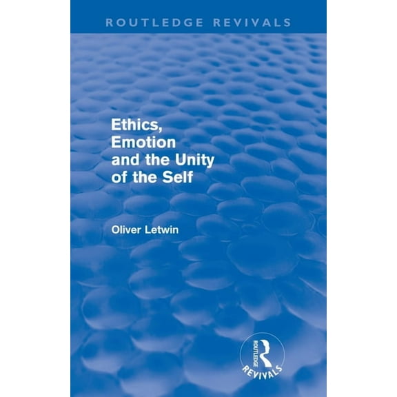Routledge Revivals Ethics, Emotion and the Unity of the Self (Routledge Revivals), (Paperback)