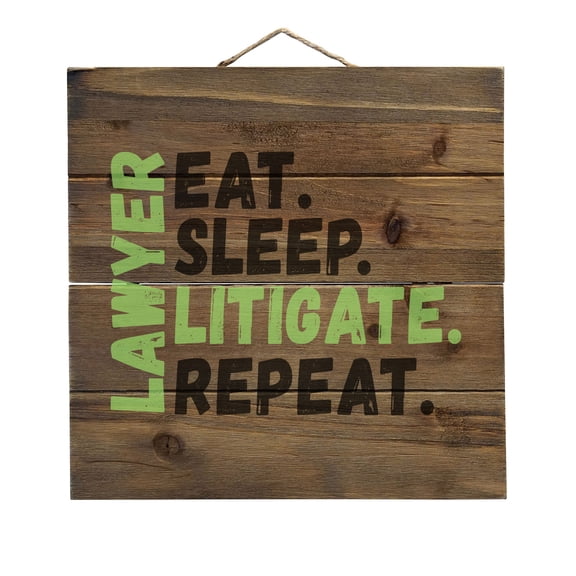 Lawyer Eat Sleep Litigate Repeat - Decorative REAL WOOD Wall Art - Faux Pallet Look