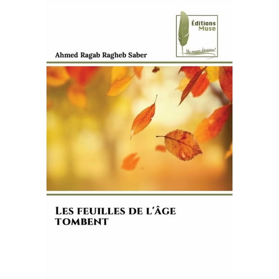 Les feuilles de l'Ã¢ge tombent, (Paperback)