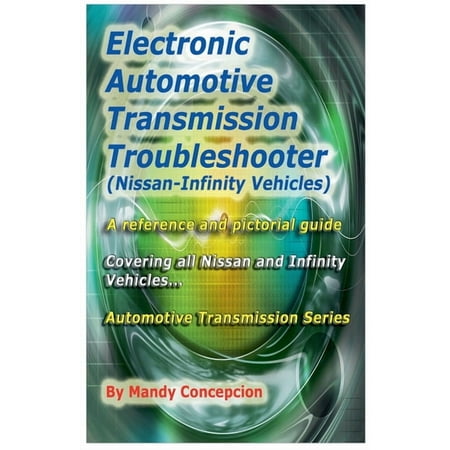 Electronic Automotive Transmission Troubleshooter Nissan-Infinity Vehicles (Paperback)