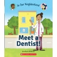 thumbnail image 1 of Pre-Owned Meet a Dentist! (in Our Neighborhood) (Paperback) 1338769065 9781338769067, 1 of 2