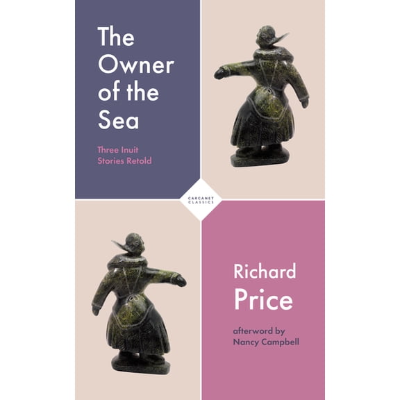 The Owner of the Sea: Three Inuit Stories Retold, (Paperback)