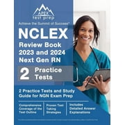 NCLEX Review Book 2023 and 2024 Next Gen RN: 2 Practice Tests and Study Guide for NGN Exam Prep [Includes Detailed Answer Explanations] (Paperback)