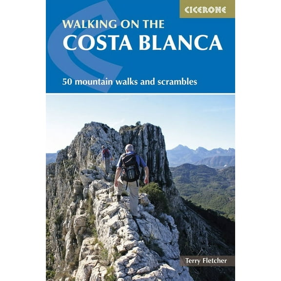 Walking on the Costa Blanca : 50 Mountain Walks And Scrambles (Edition 1) (Paperback)