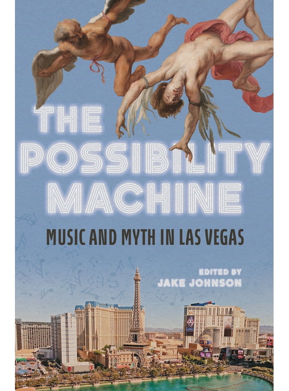 Music in American Life: The Possibility Machine : Music and Myth in Las Vegas (Edition 1) (Paperback)