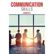Communication skills: 2 Books In 1: How To Improve Your Social Relationships In Life. Overcome Anxiety And Shyness. Effective Public Speaking. Achieve Success With Active Listening And Empathy. (Paper