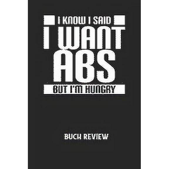 I KNOW I SAID I WANT ABS BUT I'M HUNGRY - Buch Review: Arbeitsbuch, um deine Lieblingsbücher zu bewerten und dauerhaft festzuhalten! (Paperback)