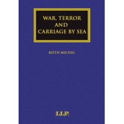 Maritime and Transport Law Library: War, Terror and Carriage by Sea (Hardcover)
