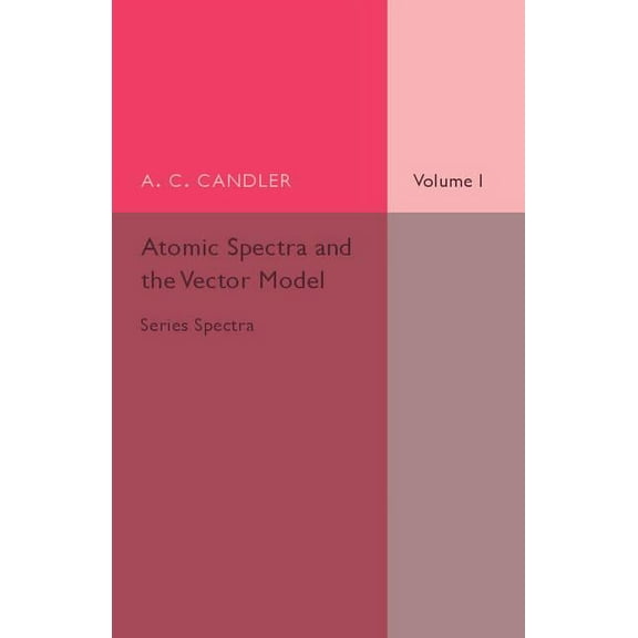 Atomic Spectra and the Vector Model, (Paperback)