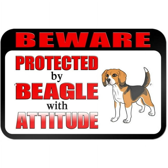 Beware Protected by Beagle with Attitude Sign